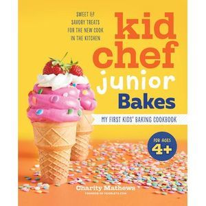 Kid Chef Junior Bakes: My First Kids Baking Cookbook -- Charity Mathews